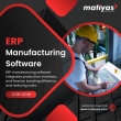 Manufacturing ERP Software by Matiyas Solutions: Comprehensive Overview